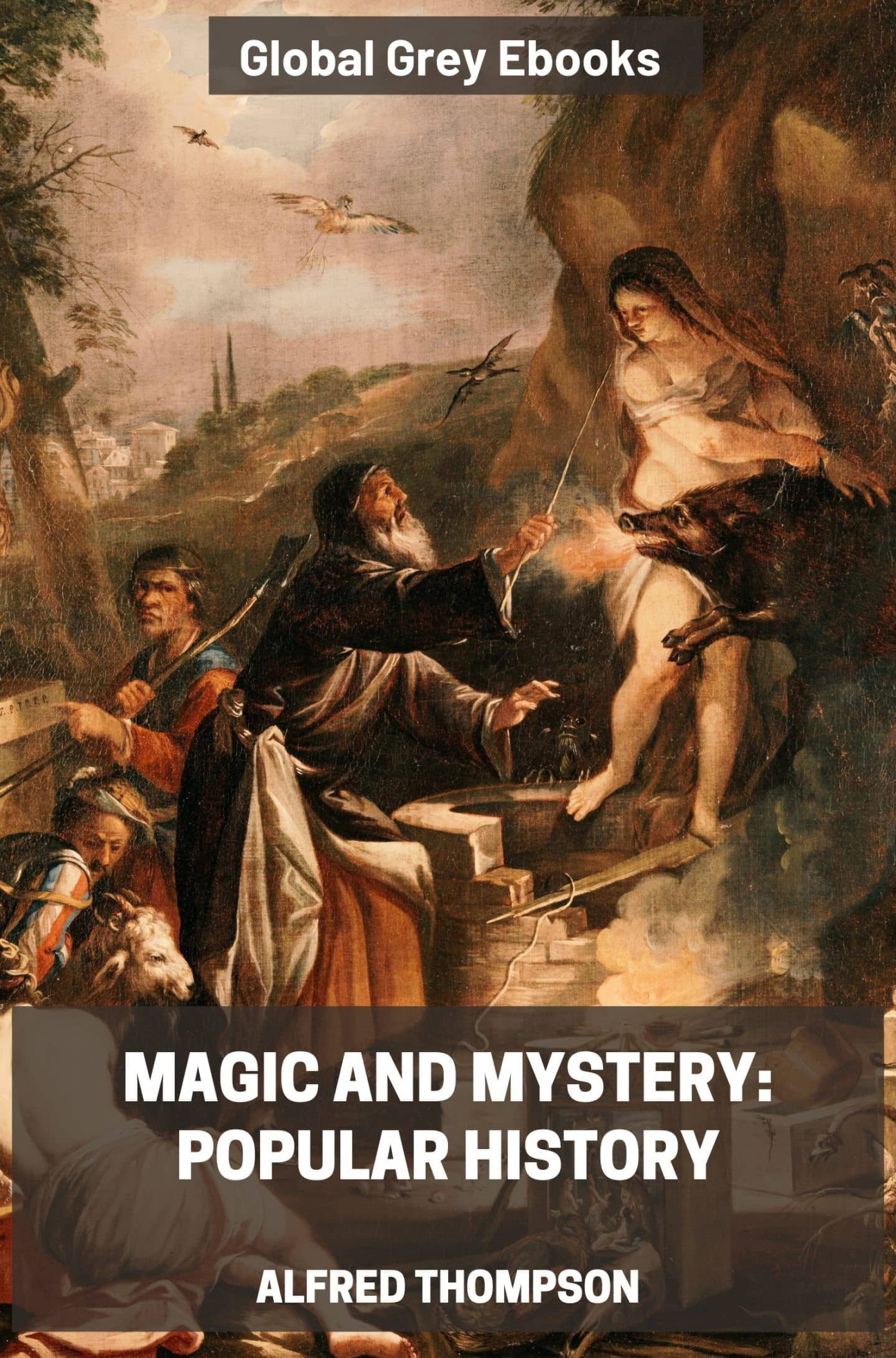 Magic and Mystery: Popular History by Alfred Thompson - Complete